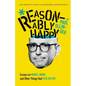 Reasonably Happy: Essays on Money, Work, and Other Things that Piss Me Off - Paperback