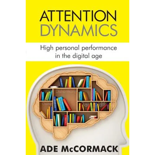 Attention Dynamics: High personal performance in the Digital Age - Paperback