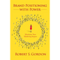 Brand Positioning With Power: Maximize Your Marketing Impact - Paperback