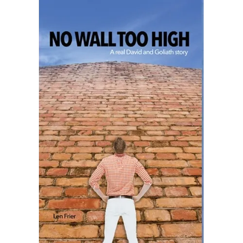 No Wall Too High: A real David and Goliath story - Hardcover