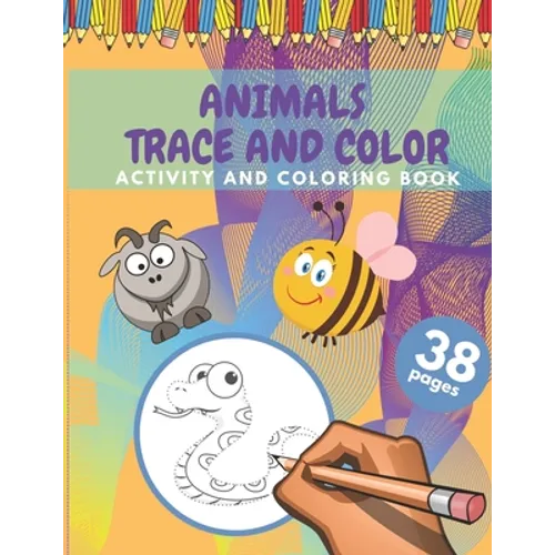 Animals Trace And Color Activity And Coloring Book: Cute Animals Tracing And Coloring Book For Kids 38 Pages Size (8,5 x 11 inches) - Paperback