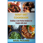 Gout Diet Cookbook: Healing & Low Purine Recipes for People with Gout - Paperback