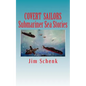 "COVERT SAILORS - Submariner Sea Stories": By the men who served their country under the seas. - Paperback