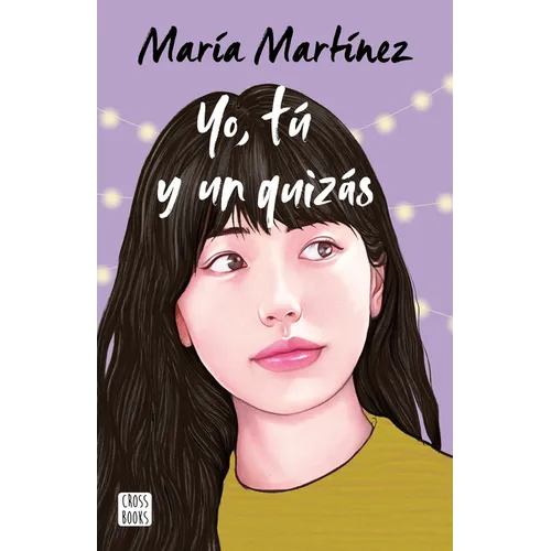 Yo, Tú Y Un Quizás / Me, You and a Maybe - Paperback