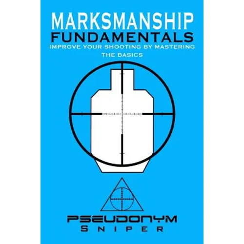 Marksmanship Fundamentals - Paperback