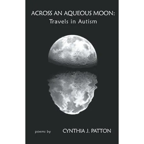 Across An Aqueous Moon: Travels in Autism - Paperback