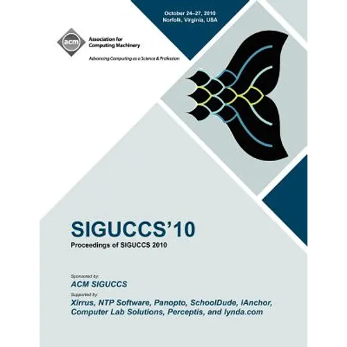 Siguccs 10: Proceedings of SIGUCCS 2010 - Paperback