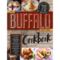 The Buffalo New York Cookbook: 70 Recipes from the Nickel City - Paperback