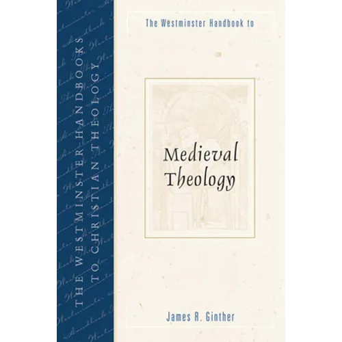 The Westminster Handbook to Medieval Theology - Paperback