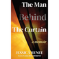 The Man Behind the Curtain: A Memoir - Hardcover