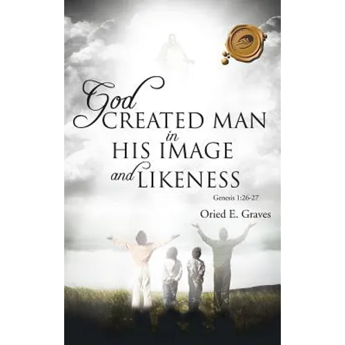 God Created Man in His Image and Likeness - Hardcover