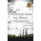 God Created Man in His Image and Likeness - Hardcover