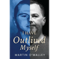 I Have Outlived Myself - Paperback