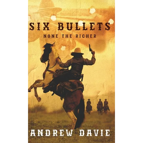 Six Bullets: None The Richer - Hardcover