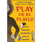 Play or Be Played: What Every Female Should Know about Men, Dating, and Relationships - Paperback