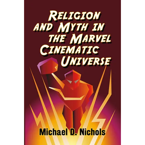 Religion and Myth in the Marvel Cinematic Universe - Paperback