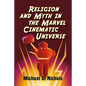 Religion and Myth in the Marvel Cinematic Universe - Paperback