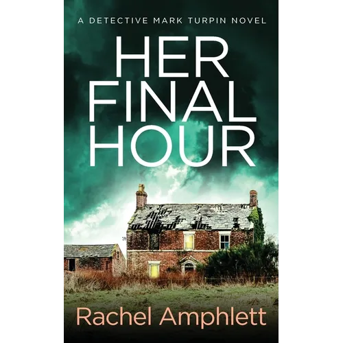Her Final Hour: A Detective Mark Turpin murder mystery - Paperback