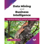 Data Mining and Business Intelligence: Data-driven strategy for business transformation (English Edition) - Paperback