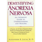 Demystifying Anorexia Nervosa: An Optimistic Guide to Understanding and Healing - Paperback