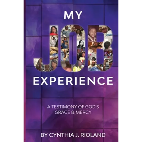 My Job Experience: A Testimony of God's Grace & Mercy - Paperback