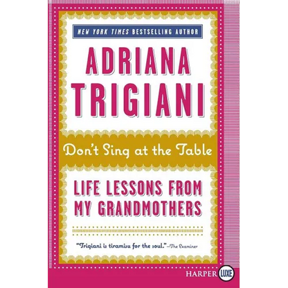 Don't Sing at the Table: Life Lessons from My Grandmothers - Paperback