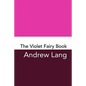 The Violet Fairy Book: Original and Unabridged - Paperback