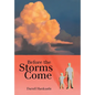 Before the Storms Come - Hardcover