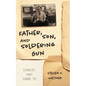 Father, Son and Soldering Gun: Stories That Forge Us - Paperback