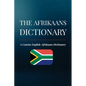 The Afrikaans Dictionary: A Concise English-Afrikaans Dictionary - Paperback