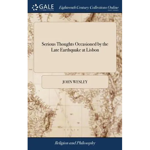 Serious Thoughts Occasioned by the Late Earthquake at Lisbon - Hardcover