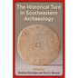 The Historical Turn in Southeastern Archaeology - Hardcover