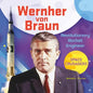 Wernher Von Braun: Revolutionary Rocket Engineer: Revolutionary Rocket Engineer - Library Binding