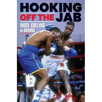 Hooking Off the Jab: Nigel Collins on Boxing - Paperback