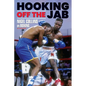 Hooking Off the Jab: Nigel Collins on Boxing - Paperback