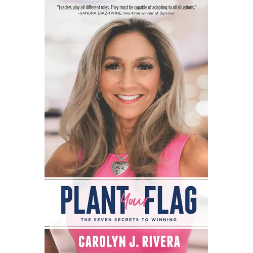 Plant Your Flag: The Seven Secrets to Winning - Paperback