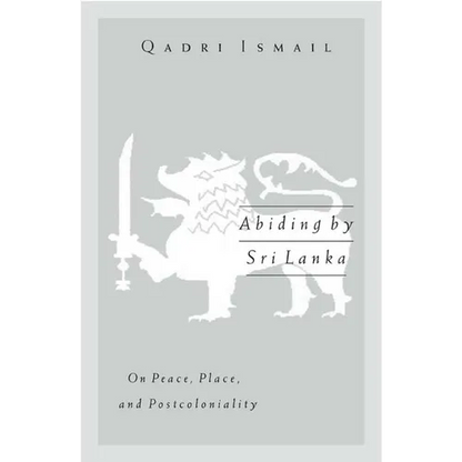 Abiding by Sri Lanka: On Peace, Place, and Postcoloniality - Paperback