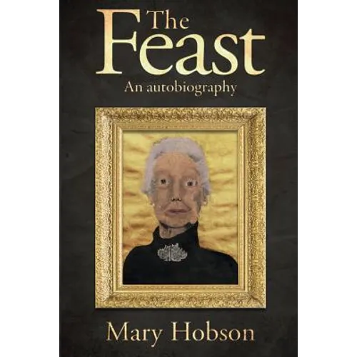 The Feast: An Autobigraphy - Paperback