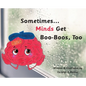 Sometimes...Minds Get Boo-Boos, Too - Hardcover