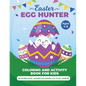Egg Hunter Ages 4-8: Easter Activity Book for Kids, Easter Activity Books for Children, Egg Dot Markers Activity Book, Easter Mazes, Dot to Dot - Paperback