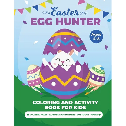 Egg Hunter Ages 4-8: Easter Activity Book for Kids, Easter Activity Books for Children, Egg Dot Markers Activity Book, Easter Mazes, Dot to Dot - Paperback
