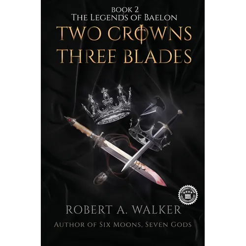 Two Crowns, Three Blades: An Arthurian Fantasy Medieval Adventure - Paperback