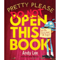 Pretty Please Do Not Open This Book - Hardcover