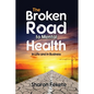The Broken Road to Mental Health: In Life and in Business - Paperback