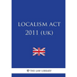 Localism ACT 2011 (Uk) - Paperback