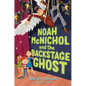 Noah McNichol and the Backstage Ghost - Hardcover
