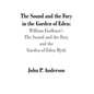 The Sound and the Fury in the Garden of Eden: William Faulkner's The Sound and the Fury and the Garden of Eden Myth - Paperback
