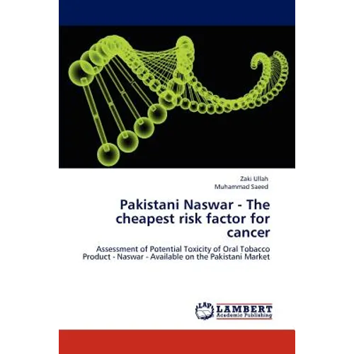 Pakistani Naswar - The Cheapest Risk Factor for Cancer - Paperback
