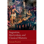 Augustine, Martyrdom, and Classical Rhetoric - Hardcover