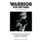 Warrior for the Tribe: A Remembrance - Paperback